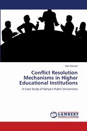 Conflict Resolution Mechanisms in Higher Educational Institutions, Ramani Ken