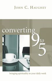 Converting Nine to Five, Haughey John C.