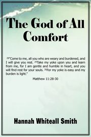 The God of All Comfort, Smith Hannah Whitall