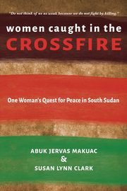 Women Caught in the Crossfire, Makuac Abuk Jervas