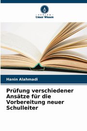 Prfung verschiedener Anstze fr die Vorbereitung neuer Schulleiter, Alahmadi Hanin