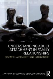 Understanding Adult Attachment in Family Relationships, Bifulco Antonia