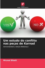 Um estudo do conflito nas peas de Karnad, Bhatt Mrunal