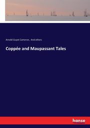 Coppe and Maupassant Tales, And others