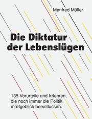 Die Diktatur der Lebenslgen, Mller Manfred