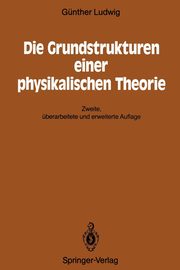 Die Grundstrukturen einer physikalischen Theorie, Ludwig Gnther