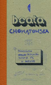 ksiazka tytu: Prawdziwych przyjaci poznaje si w Bredzie autor: Chomtowska Beata