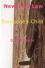 Newton's Law - Someone's Child, Greene Gregory