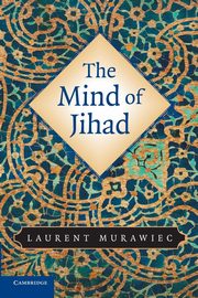 The Mind of Jihad, Murawiec Laurent