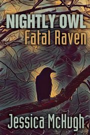 Nightly Owl, Fatal Raven, McHugh Jessica