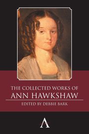 The Collected Works of Ann Hawkshaw, Hawkshaw Ann