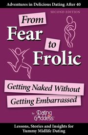 From Fear to Frolic, Goddess Dating