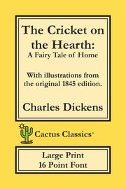 The Cricket on the Hearth (Cactus Classics Large Print), Dickens Charles
