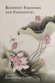 Buddhist Feminisms and Femininities, 