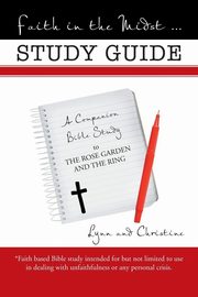Faith in the Midst ... Study Guide, Lynn and Christine