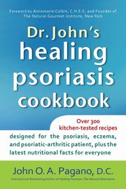Dr. John's Healing Psoriasis Cookbook, Pagano D.C. John O. A.