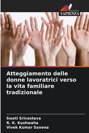 Atteggiamento delle donne lavoratrici verso la vita familiare tradizionale, Srivastava Swati