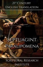 Septuagint - Paralipomena, Scriptural Research Institute