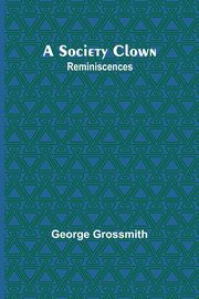 A Society Clown, Grossmith George