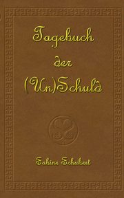 Tagebuch der (Un)Schuld, Schubert Sabine