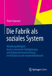 Die Fabrik als soziales System, Claussen Peter