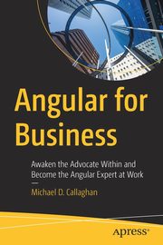 Angular for Business, Callaghan Michael D.