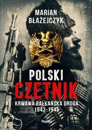 Polski czetnik, Baejczyk Marian