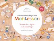 Album dydaktyczny Montessori wiczenia z ycia praktycznego, Lupi Andrea, Gilsoul Martine