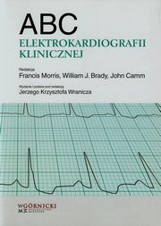 ksiazka tytu: ABC elektrokardiografii klinicznej autor: 