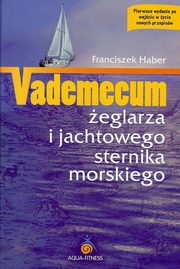 ksiazka tytu: Vademecum eglarza i jachtowego sternika morskiego autor: Haber Franciszek