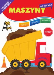 Koloruj i naklejam Maszyny, Matusiak Monika