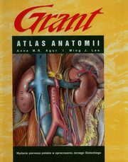 ksiazka tytu: Atlas anatomii Grant autor: Agur Anne M.R., Lee Ming J.