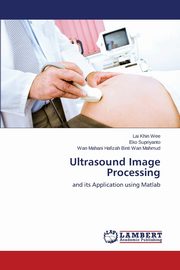 Ultrasound Image Processing, Khin Wee Lai