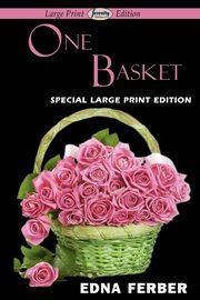 One Basket (Large Print Edition), Ferber Edna