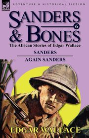 Sanders & Bones-The African Adventures, Wallace Edgar
