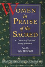 Women in Praise of the Sacred, Hirshfield Jane