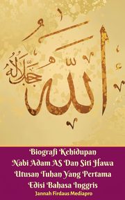 Biografi Kehidupan Nabi Adam AS Dan Siti Hawa Utusan Tuhan Yang Pertama Edisi Bahasa Inggris, Mediapro Jannah Firdaus