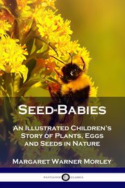 Seed-Babies, Morley Margaret Warner