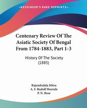Centenary Review Of The Asiatic Society Of Bengal From 1784-1883, Part 1-3, Mitra Rajendralala