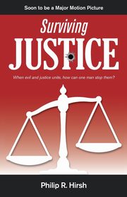 Surviving Justice, Hirsh Philip R