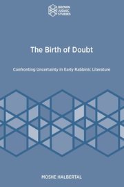 The Birth of Doubt, Halbertal Moshe