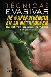 Tcnicas Evasivas de Supervivencia en la Naturaleza, Fury Sam