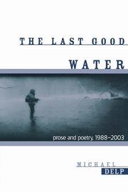 The Last Good Water, Delp Michael
