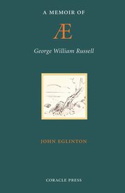 A Memoir of AE (George William Russell), Eglinton John