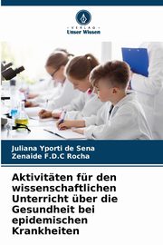 Aktivitten fr den wissenschaftlichen Unterricht ber die Gesundheit bei epidemischen Krankheiten, Yporti de Sena Juliana