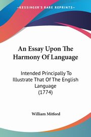 An Essay Upon The Harmony Of Language, Mitford William