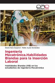 Ingeniera Mecatrnica.Habilidades Blandas para la Insercin Laboral, Haro-Esquivel Gisela