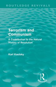 Terrorism and Communism (Routledge Revivals), Kautsky Karl