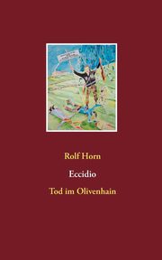 Eccidio, Horn Rolf