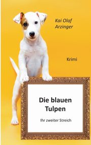 Die blauen Tulpen, Arzinger Kai Olaf